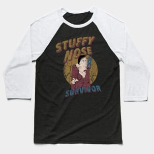 Stuffy Nose Survivor Baseball T-Shirt